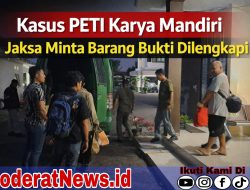 Kasus PETI Karya Mandiri: Jaksa Minta Barang Bukti Dilengkapi