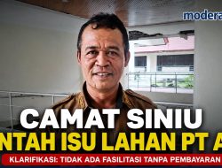 Camat Siniu Klarifikasi Isu Lahan PT ATHI, Tegaskan Tidak Ada Fasilitasi Tanpa Pembayaran