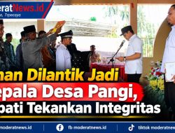 Irman Dilantik Jadi Kepala Desa Pangi, Bupati Tekankan Integritas
